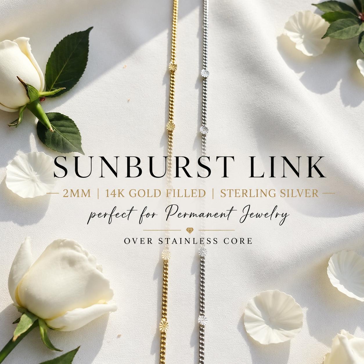 Sunburst Link | 2mm | 14K Gold Filled | Sterling Silver | Over Stainless Core